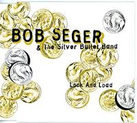 Bob Seger - Lock And Load