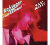 Bob Seger & The Silver Bullet Band - Bob Seger & The Silver Bullet Band - Live Bullet [Remastered]