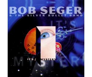 Bob Seger & The Silver Bullet Band - It's a Mystery
