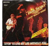 BOB SEGER - Tryin' To Live My Life Without You