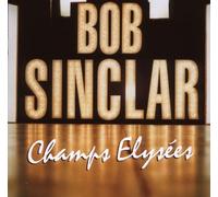 Bob Sinclar - Champs Elysee