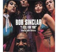 Bob Sinclar - I Feel for You