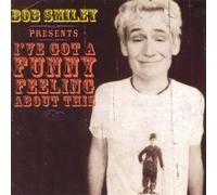 Bob Smiley Presents I've Got a Funny Feeling About This (UK Import) By Bob Smiley (0001-01-01)