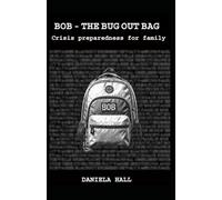 BOB - THE BUG OUT BAG: Crisis preparedness for families
