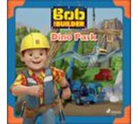 Bob The Builder: Dino Park (audiolibro)