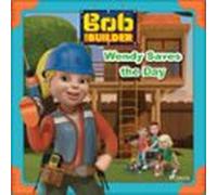 Bob the Builder: Wendy Saves the Day