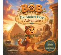BOB THE CAT : The Ancient Egypt Adventure (Bob the Cat Adventures)