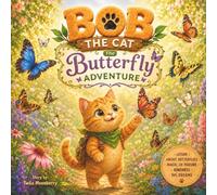 BOB THE CAT : The Butterfly Adventure (Bob the Cat Adventures)