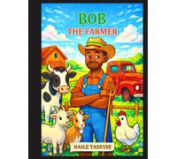 Bob the farmer: working hard ton support his family