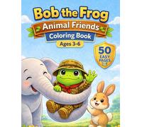 Bob the Frog Animal Friends Coloring Book for Kids Ages 3-6: Big & Easy Designs for Toddlers: Fun and Simple Animal Adventures for Preschool Kids (Moody & Cozy)
