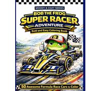 BOB THE FROG SUPER RACER ADVENTURE: Bold and Easy Coloring Book MOODY & COZY SERIES