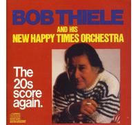 Bob Thiele and His Happy Times Orchestra. The 20's Score Again. (UK Import)