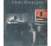 BOB THOMPSON - say what you want LP