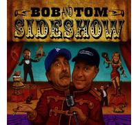 Bob & Tom - Sideshow