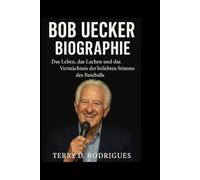 BOB UECKER BIOGRAPHIE: Das Leben, das Lachen und das Vermächtnis der beliebten Stimme des Baseballs