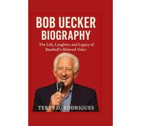 BOB UECKER BIOGRAPHY: The Life, Laughter, and Legacy of Baseball’s Beloved Voice (TRENDS HUBS)