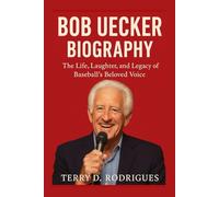 BOB UECKER BIOGRAPHY: The Life, Laughter, and Legacy of Baseball’s Beloved Voice (TRENDS HUBS)