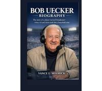 BOB UECKER BIOGRAPHY: The Story of a Player-Turned-Broadcaster Whose Wit and Charm Made Him a Household Name