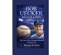 BOB UECKER BIOGRAPHY: The Voice That Changed Baseball Forever -The Story Behind Baseball’s most beloved voice