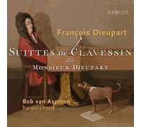 Bob van Asperen - Francois Dieupart: Suittes de Clavessin