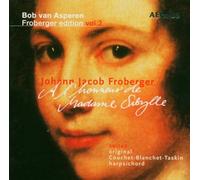 Bob van Asperen - Johann Jacob Froberger: A l honneur de Madame Sybille, Works Vol. 2