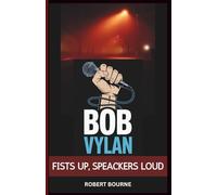BOB VYLAN: FISTS UP, SPEACKERS LOUD: The Bob Vylan Story: From London Streets to Punk-Grime Revolution