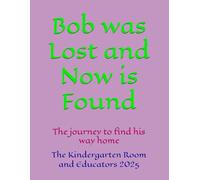 Bob was Lost and Now is Found: The journey to find his way home