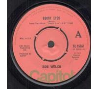 BOB WELCH - EBONY EYES 7 INCH (7" VINYL 45) UK CAPITOL 1977