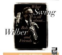 Bob Wilber - What Swing Is All About