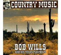 Bob Wills - Country Music : Bob Wills and his Texas Playboys