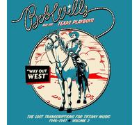 Bob Wills & His Texas Playboys – Way Out West: Las Transcripciones Perdidas 1946-1947 Vol. 2 – CD