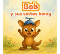 Bob y sus saltos boing: Cuento ilustrado sobre autocontrol, movimiento consciente y amistad para niños de 3 a 6 años