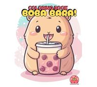 Boba BARA!: Cute Capybaras & Bubble Tea Coloring Book (Bubble Tea Pals: A Kawaii Coloring Adventure)