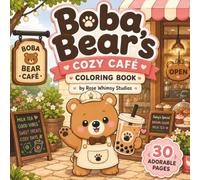 Boba Bear's Cozy Cafe: A Cute & Cozy Coloring Book Filled with Adorable Cafe Moments
