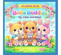 Boba Buddies Coloring Book: Cute Animals, Cozy Scenes & Sweet Bubble Tea Fun