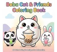 Boba Cat & Friends Coloring Book: 40 Cute & Simple Bubble-Tea-Themed Animal Designs