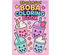 BOBA Coloring Book for Kids: Bubble Tea Coloring Book for Kids | Cute Kawaii Bubble Tea Designs to Color - Fun and Adorable Pages