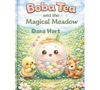 Boba Tea and the Magical Meadow: A Sweet Picture Book About Friendship, Kindness, and Woodland Adventures for Children Ages 3-7 (Cute Bubble Tea)
