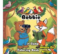 Bobbie: In Camp Coloring Book, Cute and Cozy Coloring Book for Adults & Kids, Cute Scenes with Adorable Animals Characters, Comfy Freinds, Cozy Freinds