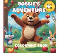Bobbie's Adventure Colouring Book: Adorable colouring book for kids ages 8-12, the book contain 44 pages, 8.5 X 8.5 inches