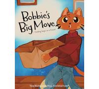 Bobbie's Big Move: Finding Hope in a Friend and Turning Fear Into Adventure (Official Publication of the Napoleon Hill Foundation)