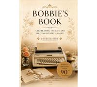 Bobbie's Book: Poems, Memories and Reflections on Life (Celebrating the Life and Writing of Beryl Hague on her 90th Birthday)