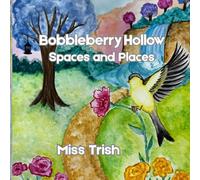 Bobbleberry Hollow: Spaces and Places (The World of Bobbleberry Hollow)