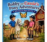 Bobby and Cassies Pony Adventures Book 1: With Bella The Magic Butterfly