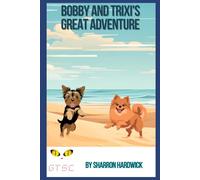 Bobby And Trixi's Great Adventure: Part Of Gideon The Super Cat Series