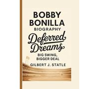 BOBBY BONILLA: DEFERRED DREAMS: BIG SWING, BIGGER DEAL