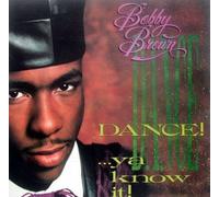Bobby Brown - Dance...ya know it!