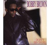 Bobby Brown - Don't Be Cruel