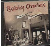 Bobby Charles - Wish You Were Here Right Now