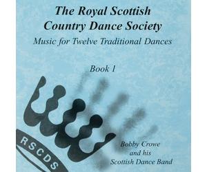 Bobby Crowe and his Scottish Dance Band - The Royal Scottish Country Dance Society: Book 1 (Music for 12 Traditional Dances)